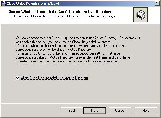 Choose Whether Cisco Unity Can Administer Active Directory page when you did not check the Set Permissions Required by AMIS, Cisco Unity Bridge, and VPIM check box