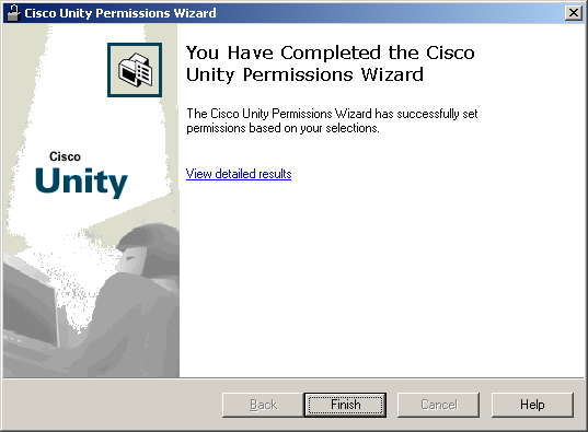 You Have Completed the Cisco Unity Permissions Wizard
